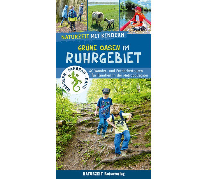 Naturzeit mit Kindern Grüne Oasen im Ruhrgebiet